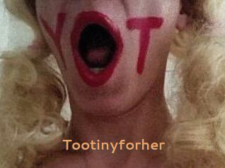 Tootinyforher