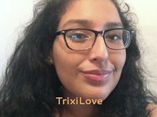 TrixiLove