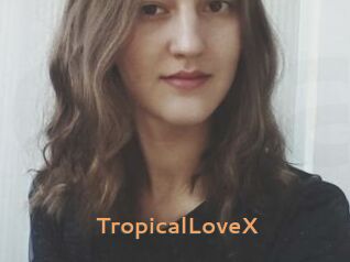 TropicalLoveX