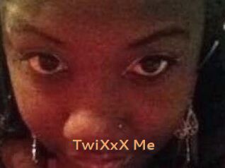 TwiXxX_Me