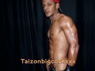 Taizonbigcockxxx