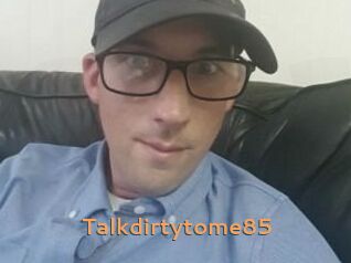 Talkdirtytome85