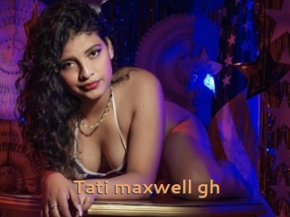 Tati_maxwell_gh
