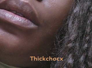 Thickchocx
