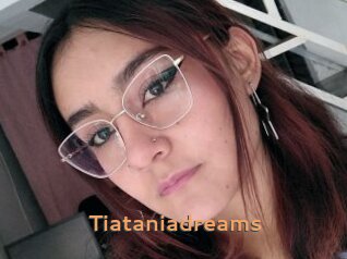 Tiataniadreams