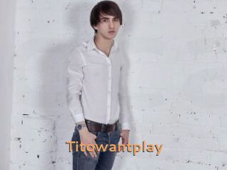 Titowantplay
