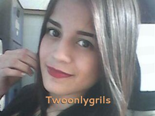 Twoonlygrils