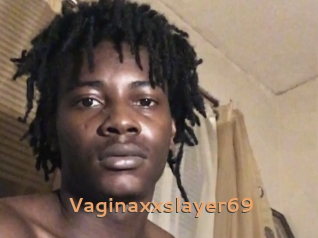 Vaginaxxslayer69