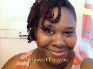 Veywetforyou