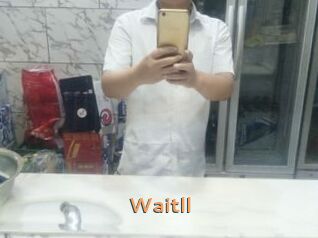 Waitll