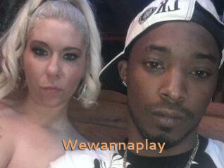 Wewannaplay