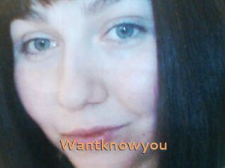 Wantknowyou