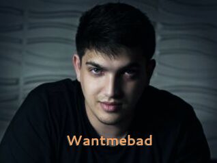 Wantmebad