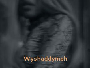 Wyshaddymeh