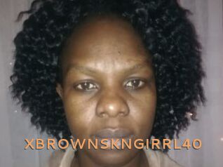 XBROWNSKNGIRRL40