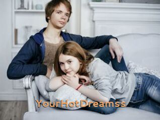 YourHotDreamss